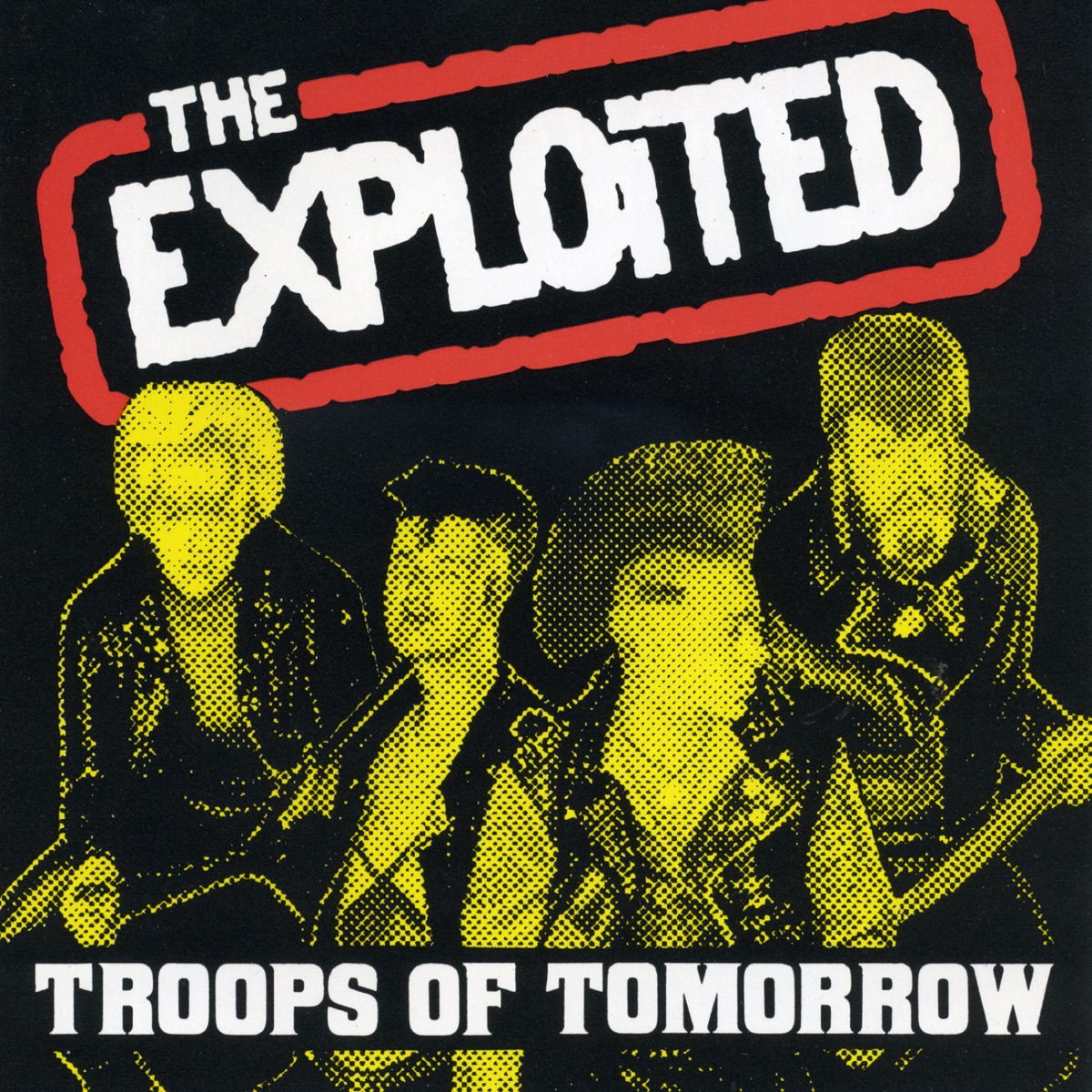 Обложка The Exploited — Troops Of Tomorrow