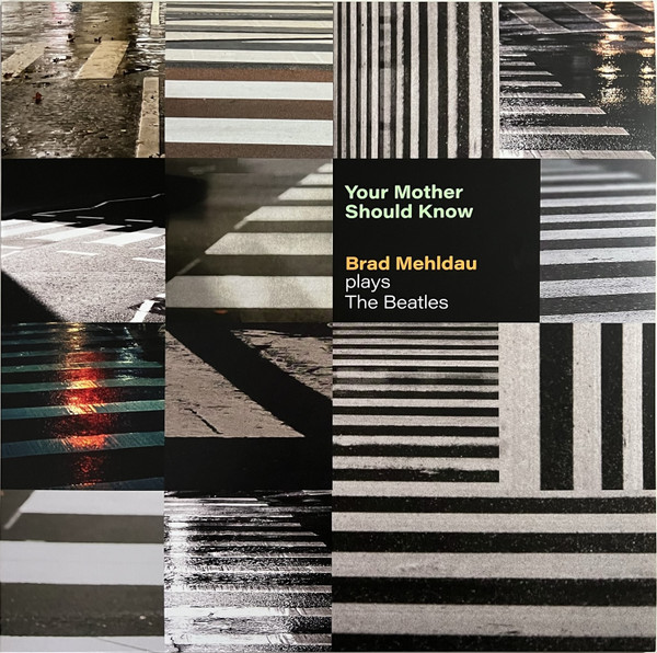 Обложка Brad Mehldau — Your Mother Should Know: Brad Mehldau Plays The Beatles
