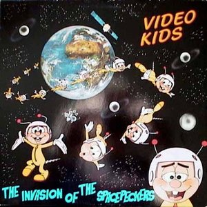 Обложка Video Kids — The Invasion Of The Spacepeckers