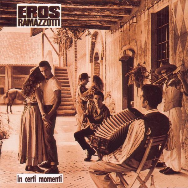 Обложка Eros Ramazzotti — In Certi Momenti