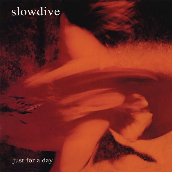 Обложка Slowdive — Just For A Day