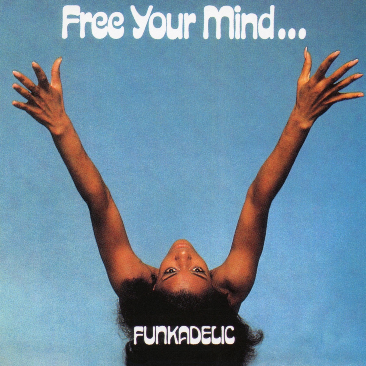Обложка Funkadelic — Free Your Mind And Your Ass Will Follow