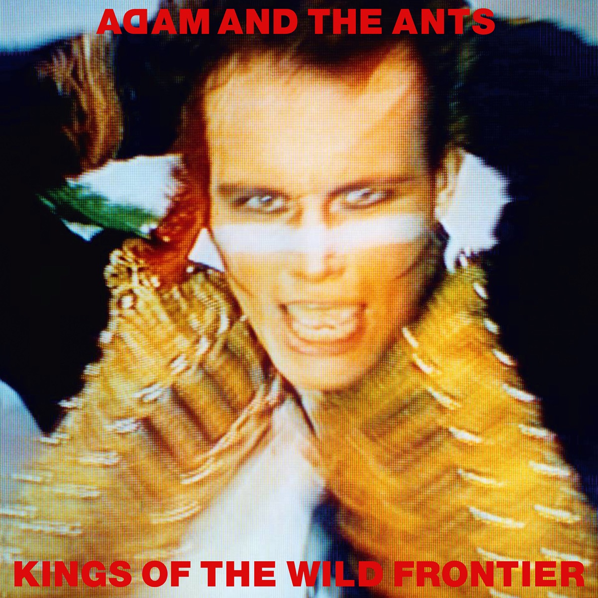 Обложка Adam and the Ants — Kings Of The Wild Frontier