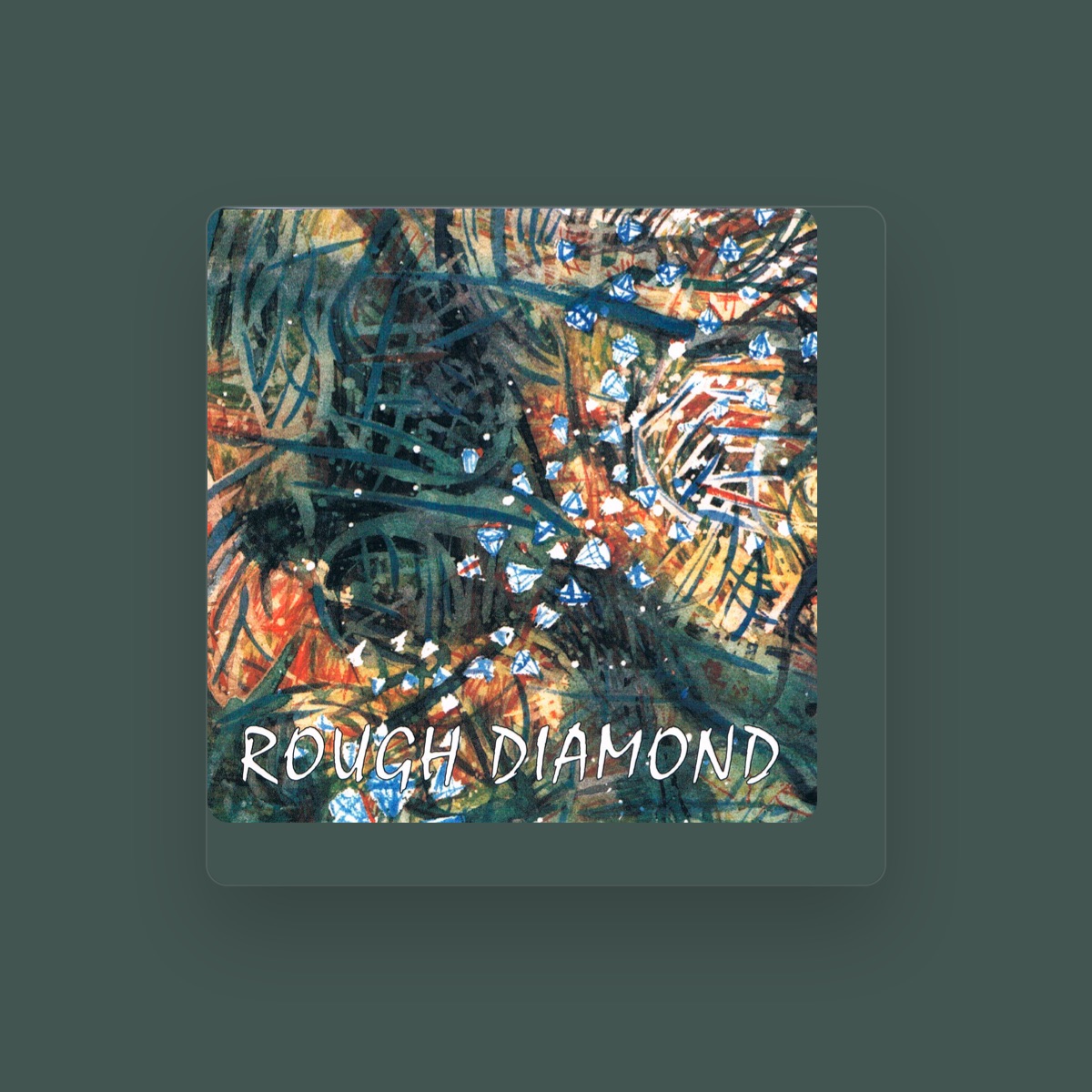 Rough Diamond