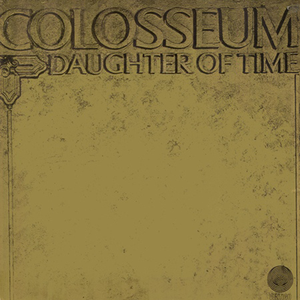 Обложка Colosseum — Daughter Of Time