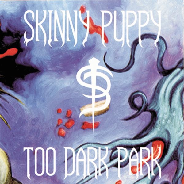 Обложка Skinny Puppy — Too Dark Park