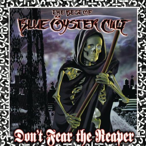 Обложка Blue Öyster Cult — Don’t fear the reaper: the best of blue oyster cult