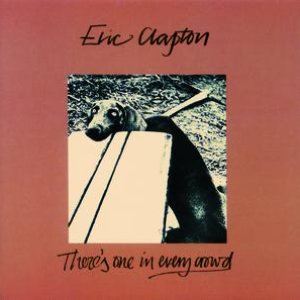 Обложка Eric Clapton — There's One In Every Crowd