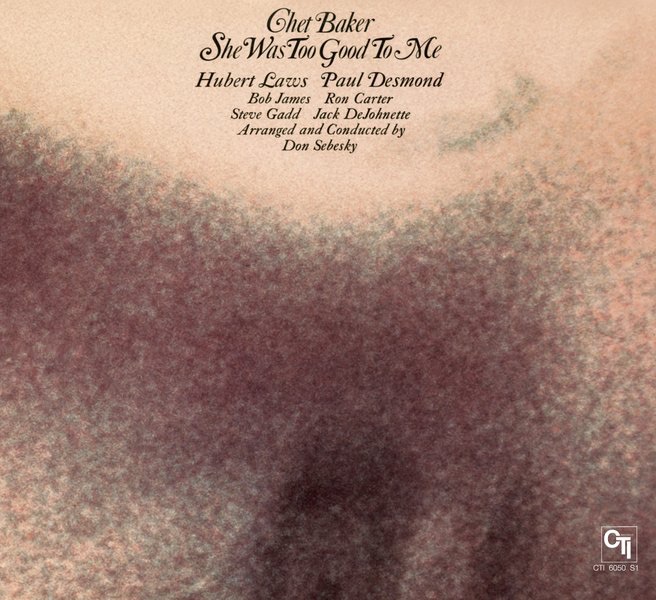 Обложка Chet Baker — She Was Too Good To Me