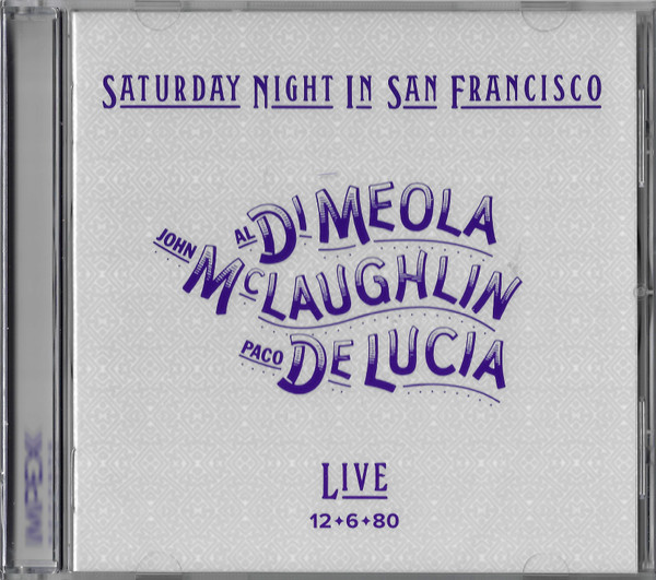Обложка Al Di Meola, John McLaughlin & Paco De Lucia — Saturday Night In San Francisco