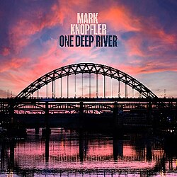 Обложка Mark Knopfler — One Deep River
