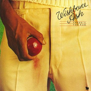 Обложка Wishbone Ash — There's The Rub