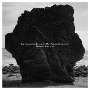 Обложка Damon Albarn — The Nearer The Fountain, More Pure The Stream Flows