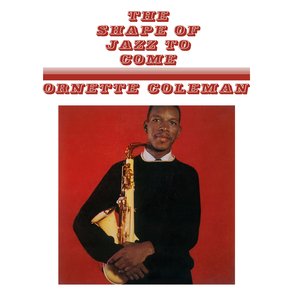 Обложка Ornette Coleman — The Shape Of Jazz To Come
