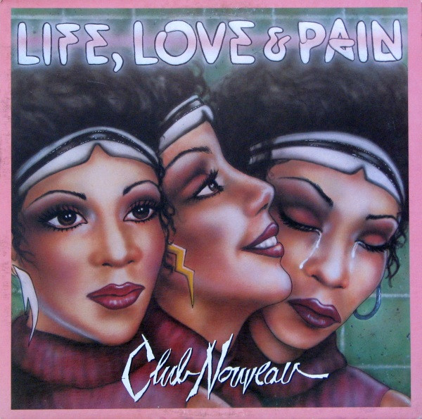 Обложка Club Nouveau — Life, Love & Pain