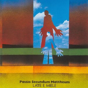 Обложка Latte e Miele — Passio Secundum Mattheum