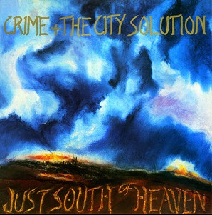 Обложка Crime & the City Solution — Just South Of Heaven