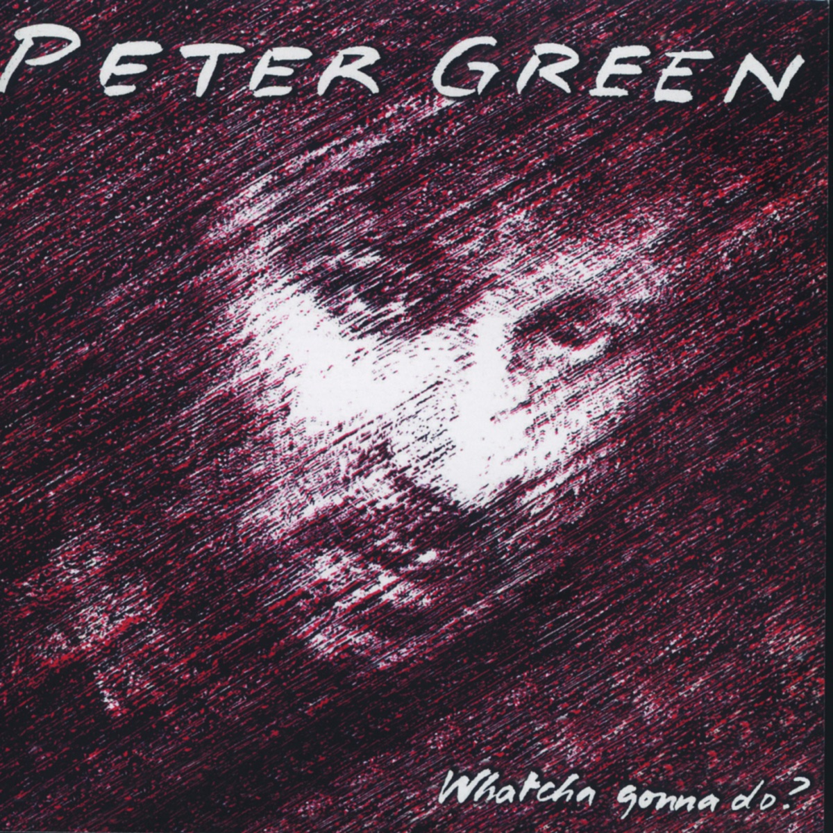 Обложка Peter Green — Whatcha Gonna Do?