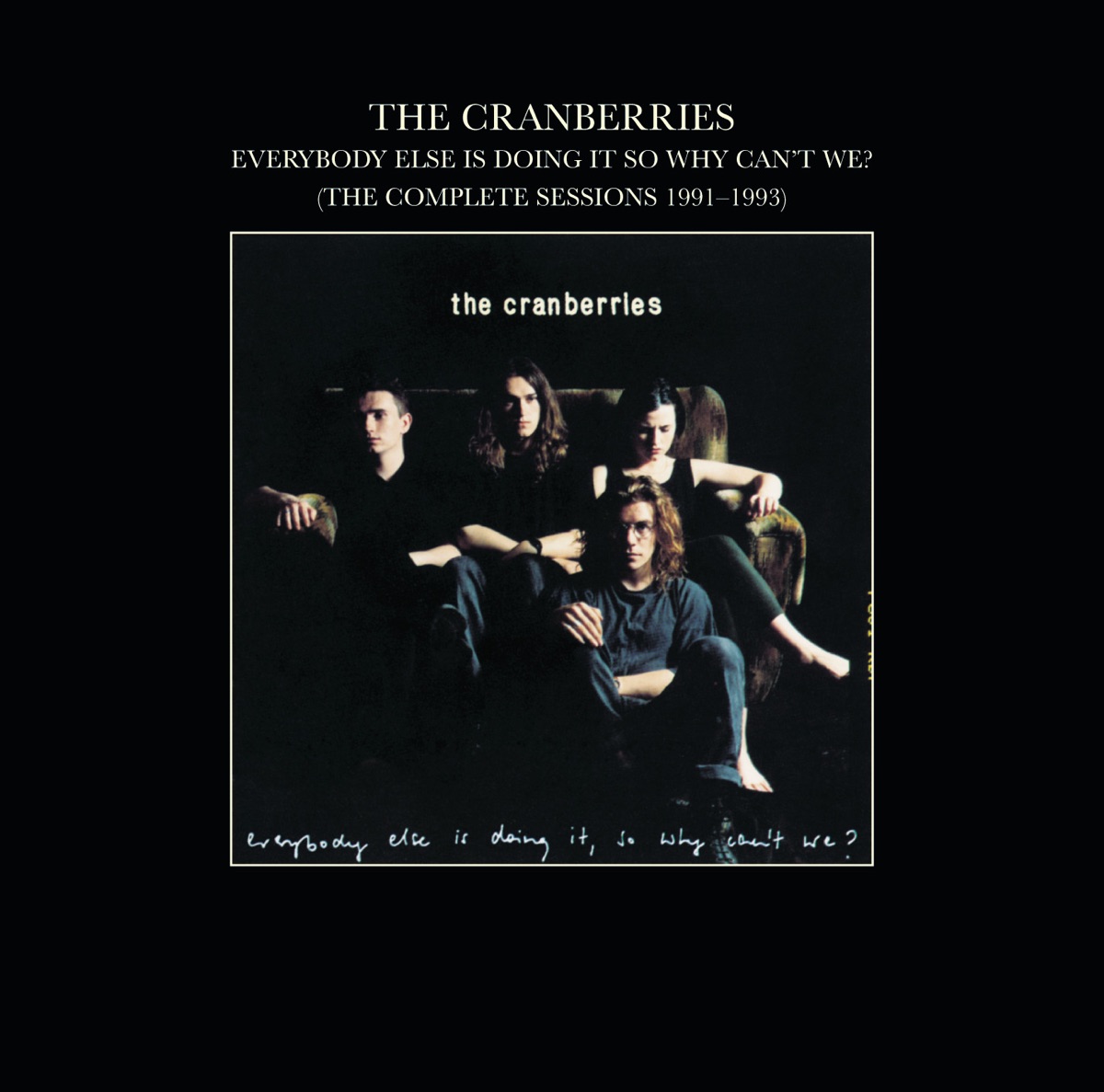 Обложка The Cranberries — Everybody Else Is Doing It, So Why Can't We?