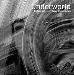 Обложка Underworld — Barbara Barbara, We Face A Shining Future