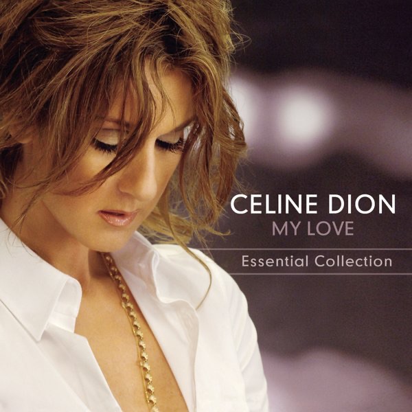 Обложка Céline Dion — My Love Essential Collection