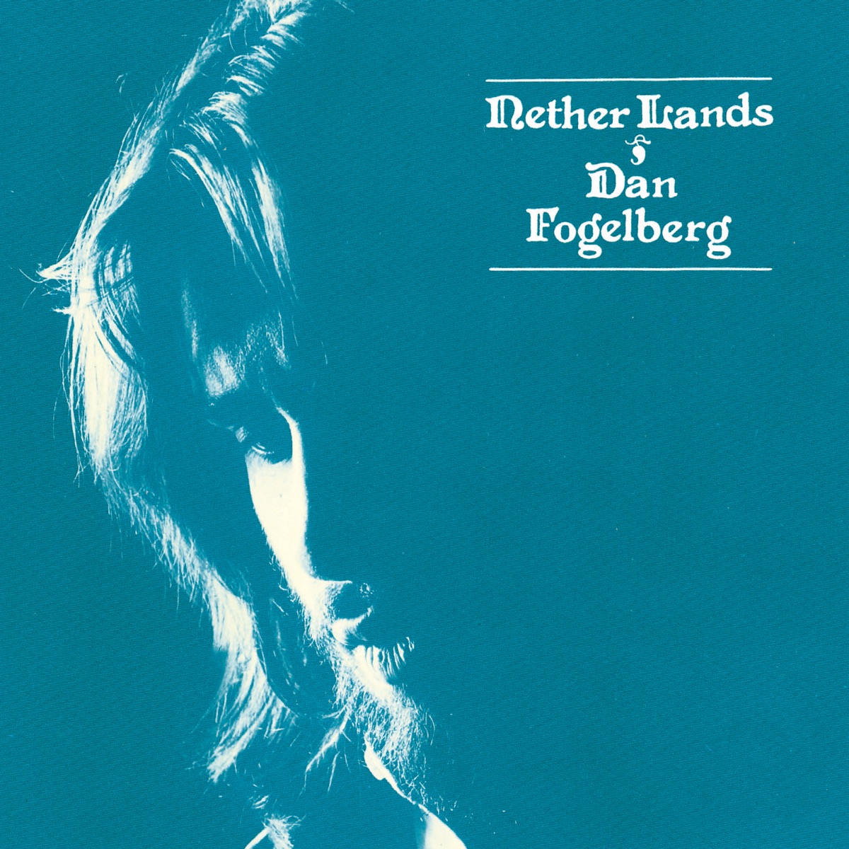 Обложка Dan Fogelberg ‎ — Nether Lands