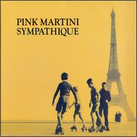 Обложка Pink Martini — SYMPATHIQUE