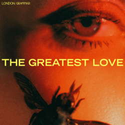Обложка London Grammar — The greatest love