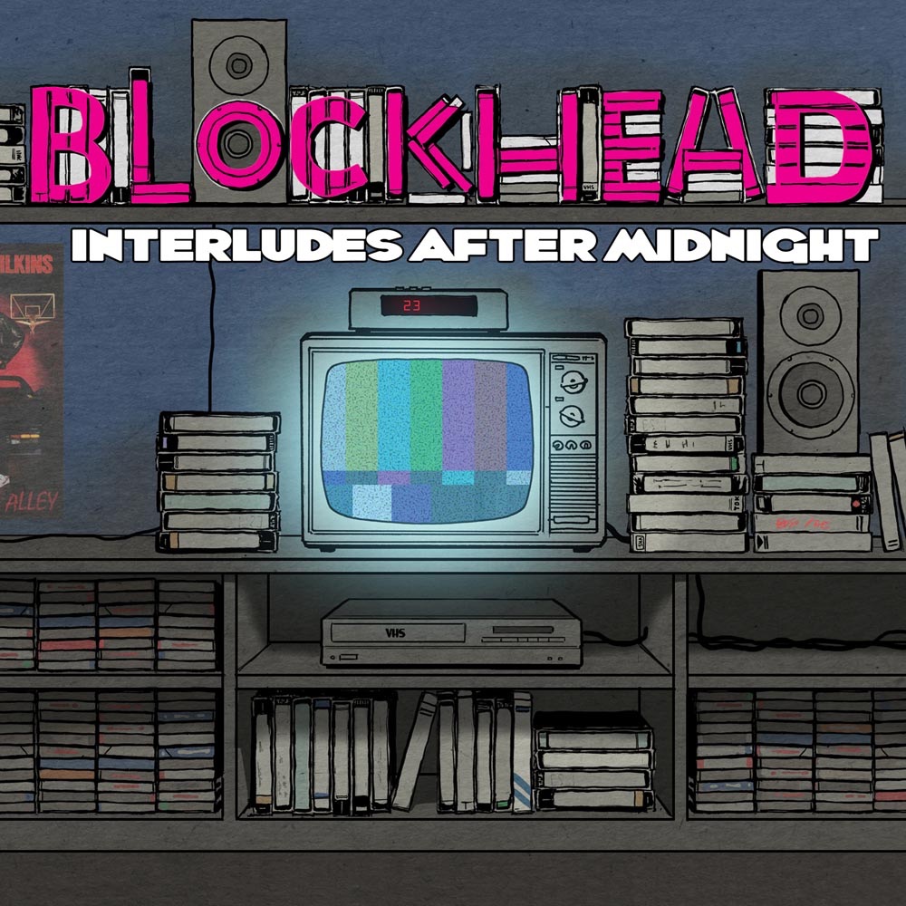 Обложка Blockhead — Interludes After Midnight