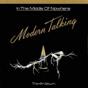 Обложка Modern Talking — In The Middle Of Nowhere - The 4th Album