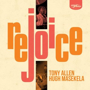 Обложка Tony Allen & Hugh Masekela — REJOICE