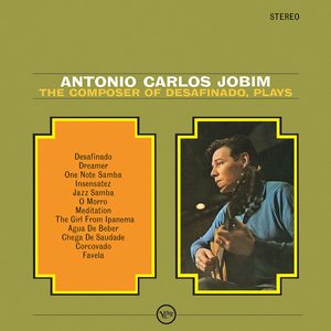 Обложка Antônio Carlos Jobim — The Composer Of Desafinado, Plays
