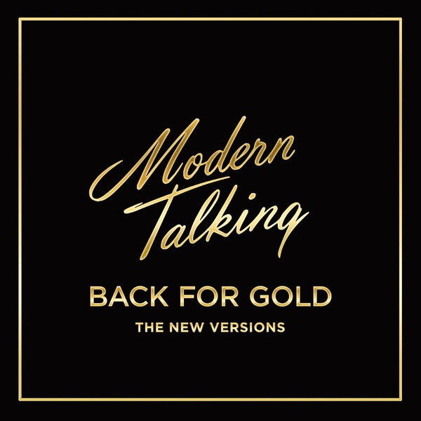 Обложка Modern Talking — Back For Gold - The New Versions