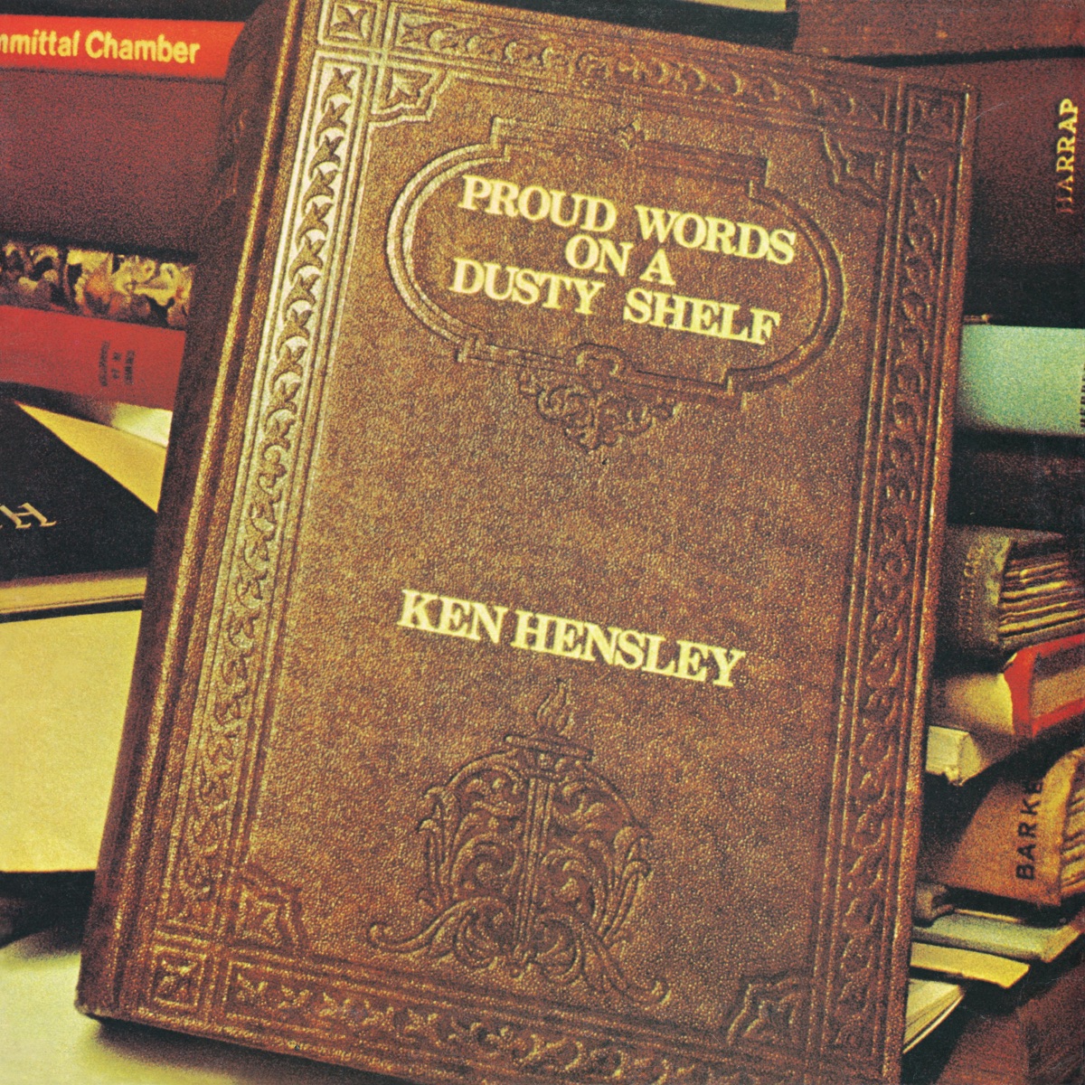 Обложка Ken Hensley — Proud Words On A Dusty Shelf