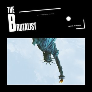 Обложка Daniel Blumberg — The Brutalist
