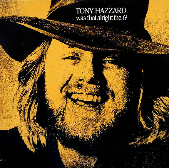 Обложка Tony Hazzard — Was That Alright Then?