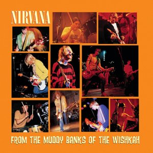 Обложка Nirvana — From The Muddy Banks Of The Wishkah