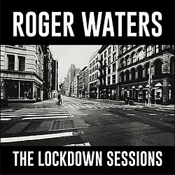 Обложка Roger Waters — The Lockdown Sessions