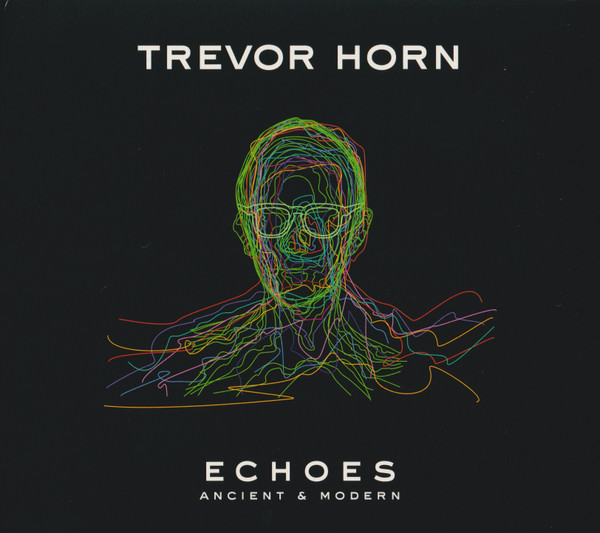 Обложка Trevor Horn — Echoes: Ancient & Modern