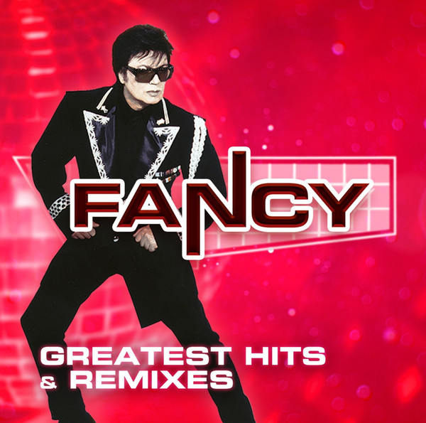 Обложка Fancy — Greatest Hits & Remixes