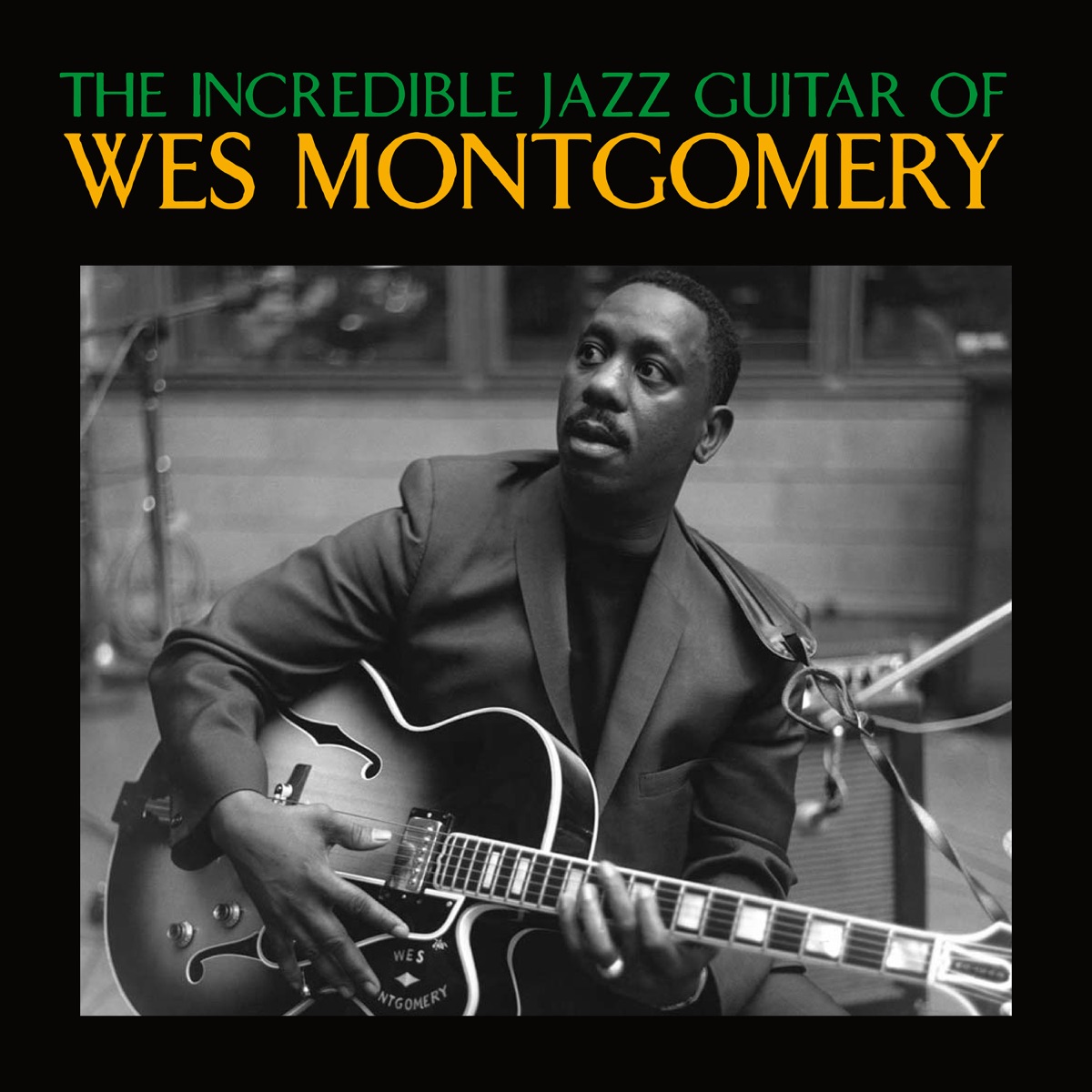 Обложка Wes Montgomery — The Incredible Jazz Guitar Of Wes Montgomery