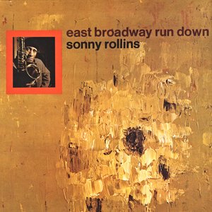Обложка Sonny Rollins — East Broadway Run Down