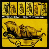 Обложка Mark Lanegan — Scraps At Midnight