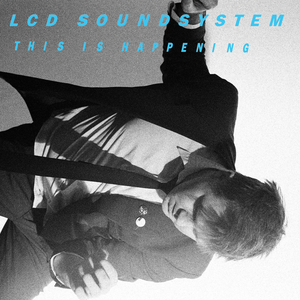 Обложка LCD Soundsystem — This Is Happening