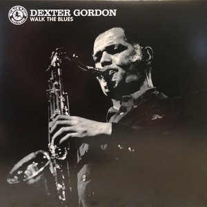 Обложка Dexter Gordon — Walk The Blues