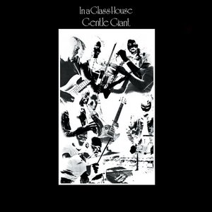 Обложка Gentle Giant — In A Glass House
