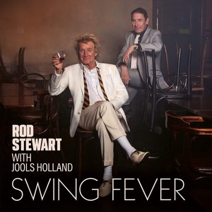 Обложка Rod Stewart with Jools Holland — Swing Fever