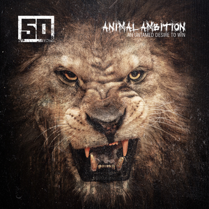 Обложка 50 Cent — Animal Ambition: An Untamed Desire To Win